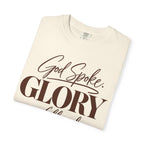 God spoke. Glory followed T-shirt