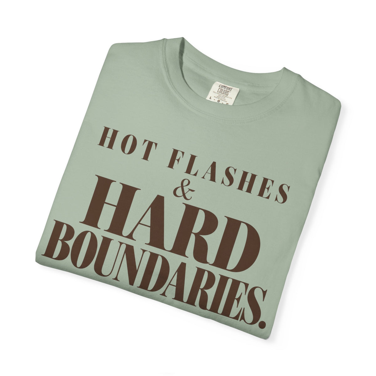Hot flashes & Hard Boundaries T-shirt