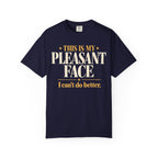 Tis is my pleasant face T-shirt