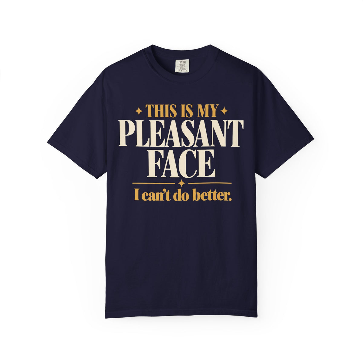 Tis is my pleasant face T-shirt
