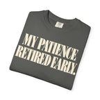 My patience retire early T-shirt