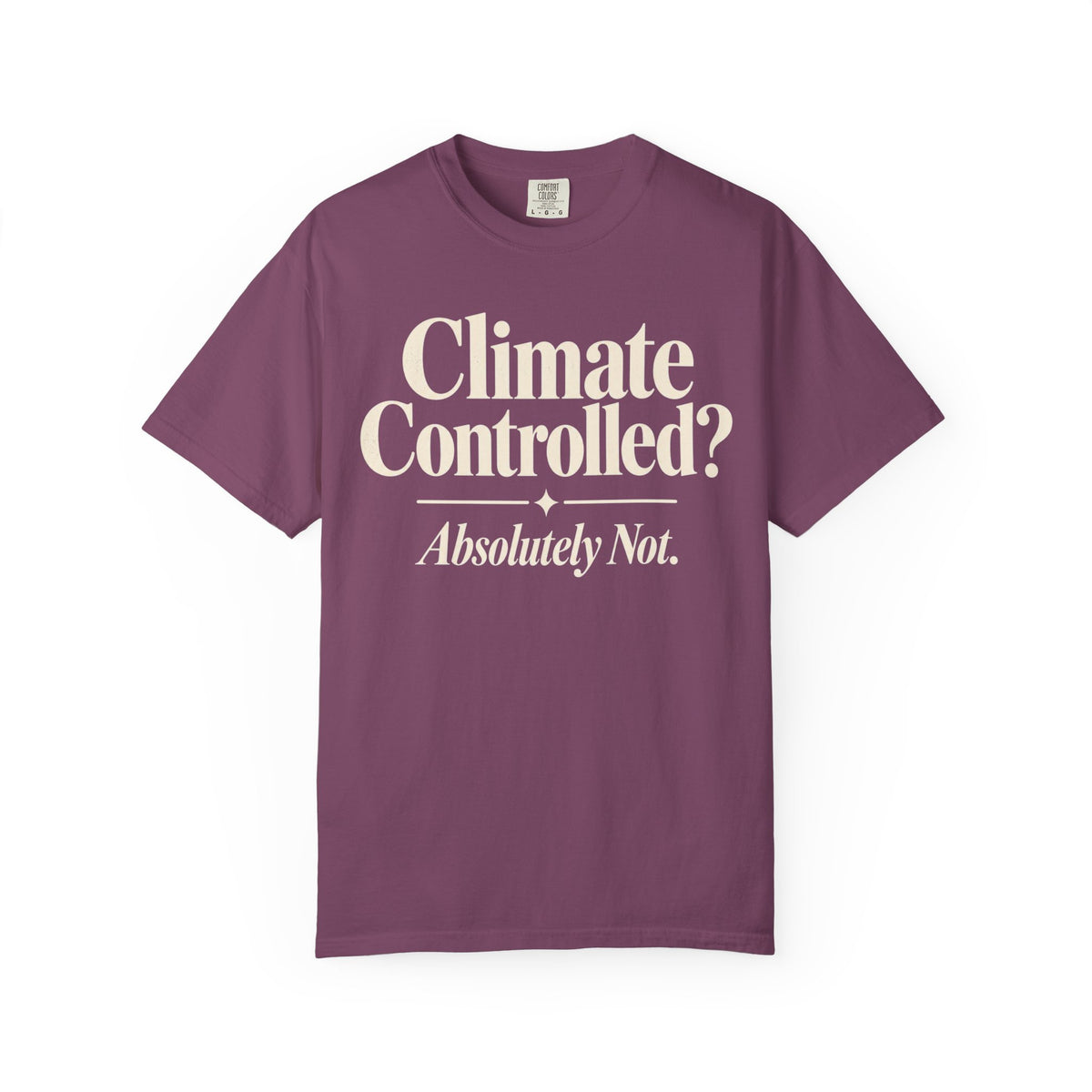 Climate Controlled? T-shirt