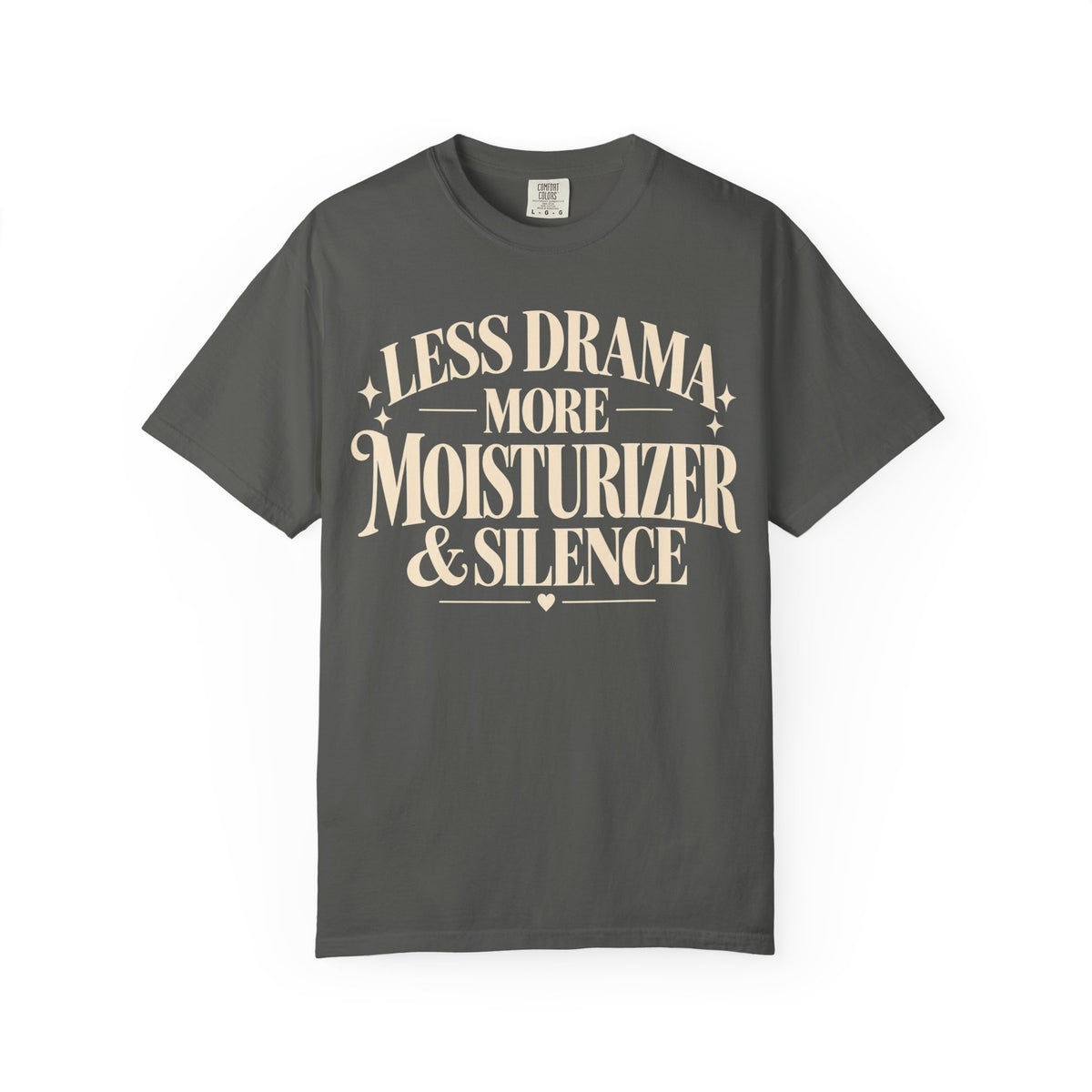 Less drama.  More moisturizer & silence T-shirt
