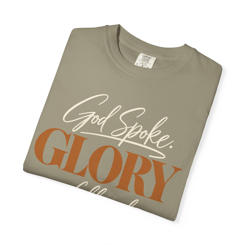 God spoke. Glory followed T-shirt
