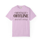 Mentally Offline T-shirt