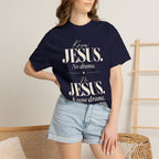 Know Jesus.  No drama.  No Jesus.  Know drama T-Shirt