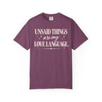 Unsaid things are my love language T-shirt