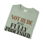 Not rude. Just fully processed T-shirt