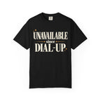 Unavailable since dial-up T-shirt