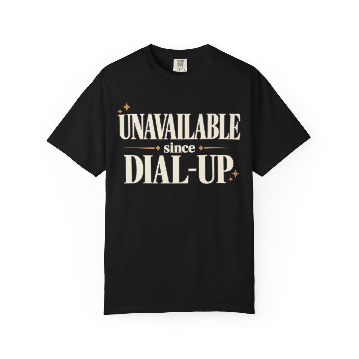 Unavailable since dial-up T-shirt