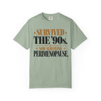 Survived the 90's - Now surviving Perimenopause T-shirt