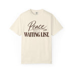Peace has a waiting list V2  T-shirt