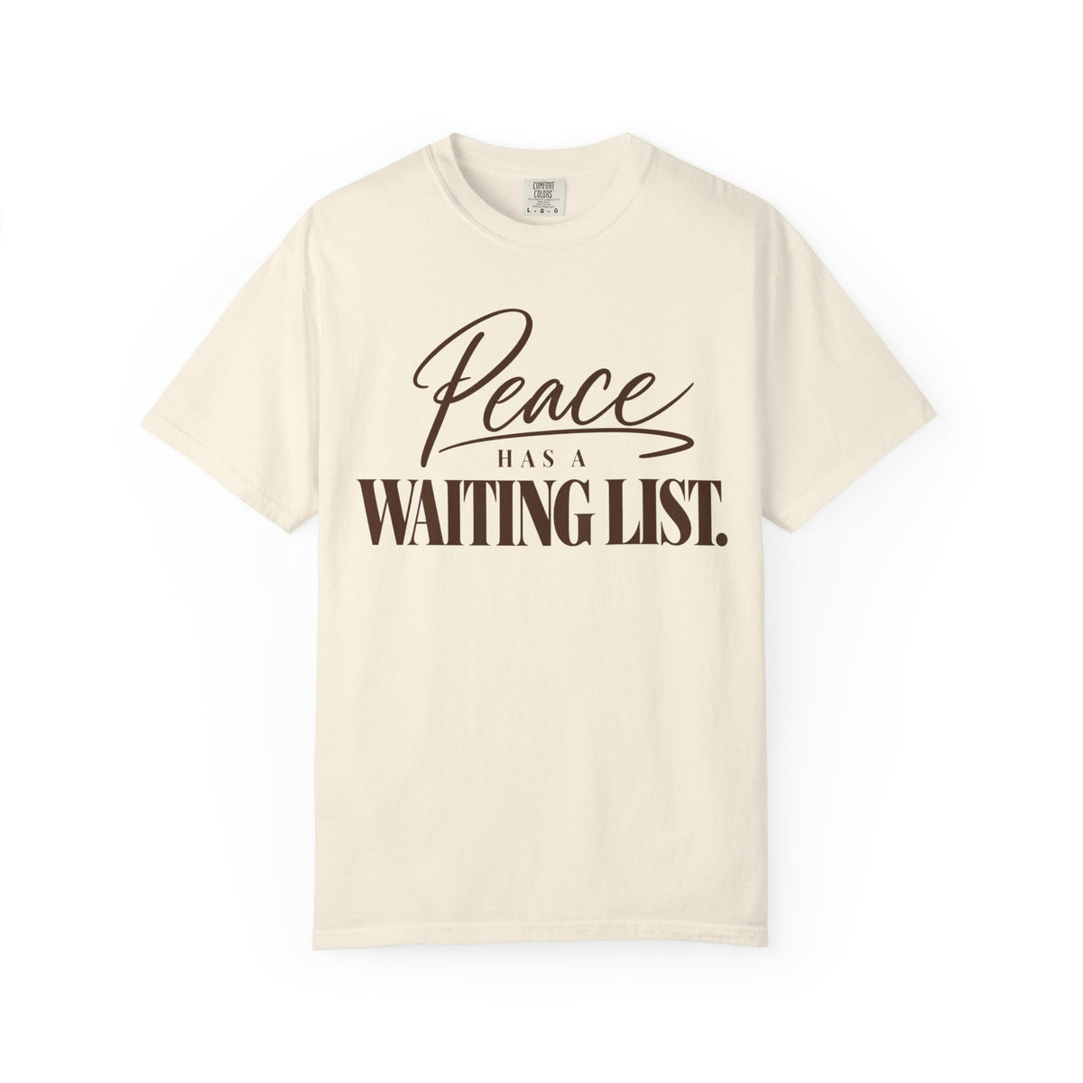 Peace has a waiting list V2  T-shirt