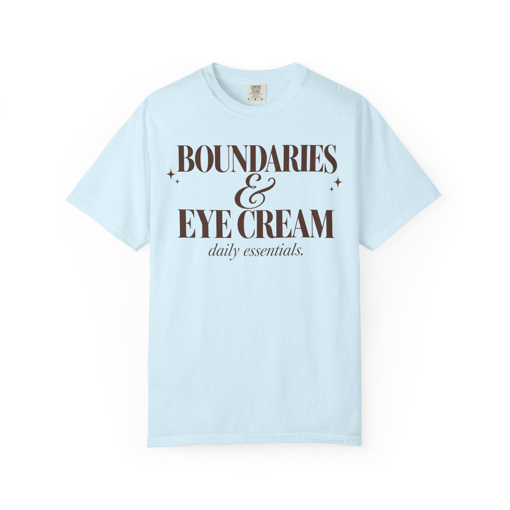 Boundaries & Eye cream T-shirt