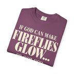 If God can make fireflies glow T-shirt