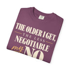 The older I get, the less negotiable my NO T-shirt