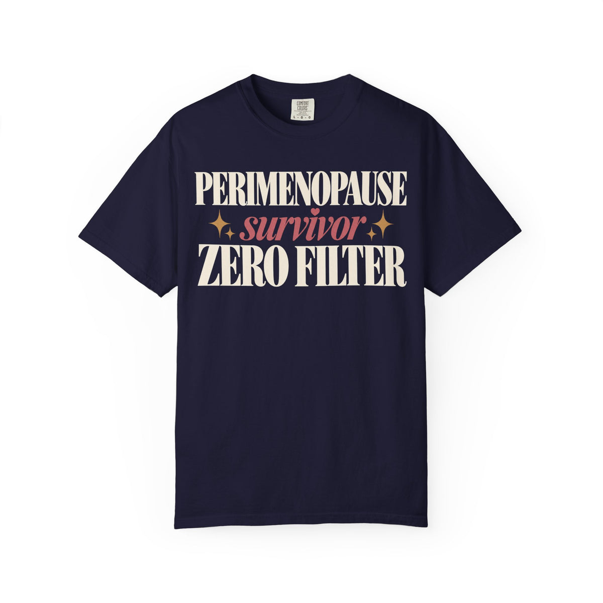 Perimenopause survivor.  Zero filter T-shirt
