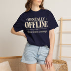 Mentally Offline T-shirt