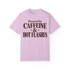 Powered by caffeine & Hot flashes T-shirt
