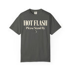 Hot Flash.  Please stand by T-shirt