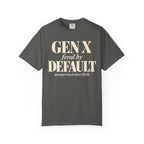 Gen X Feral by default T-shirt