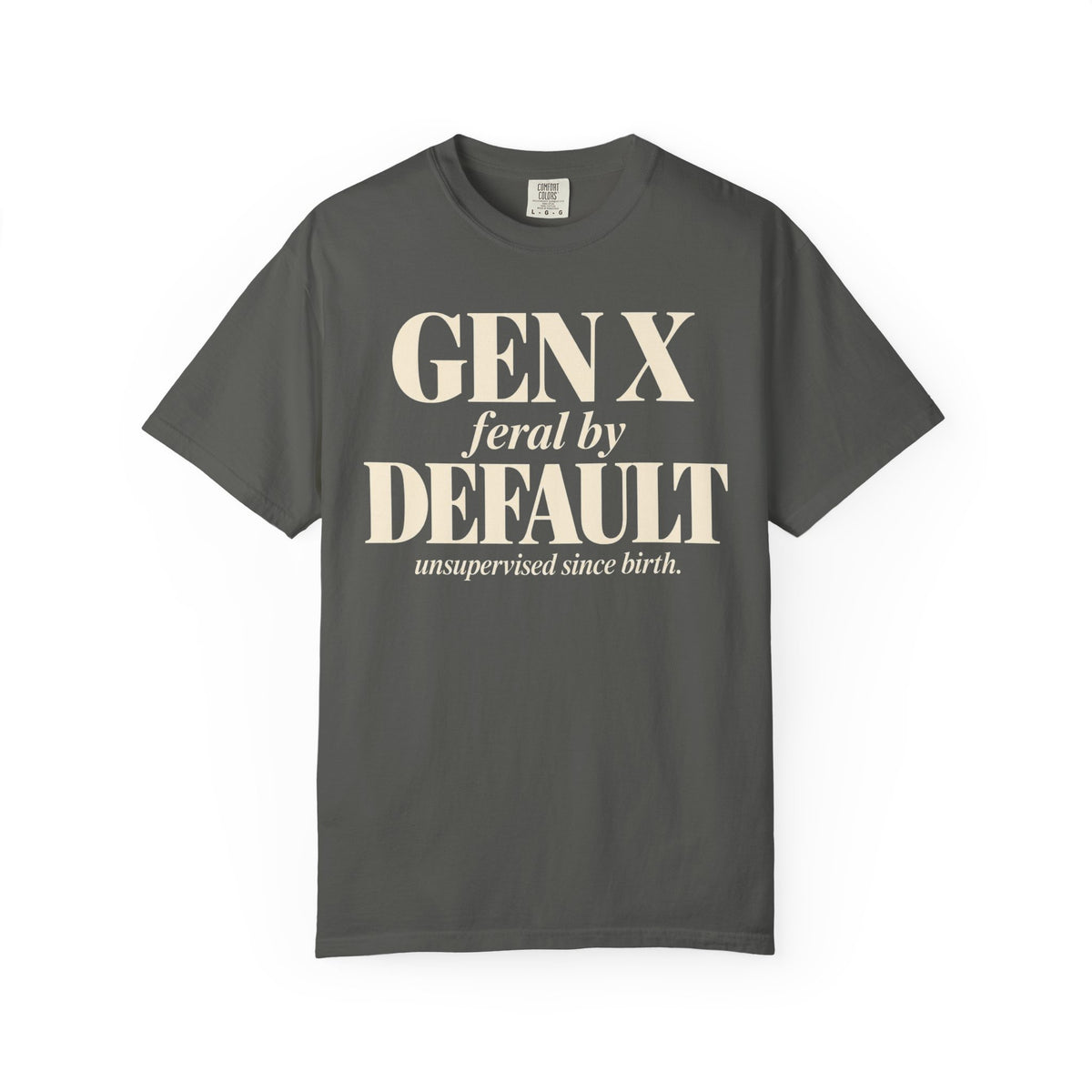 Gen X Feral by default T-shirt