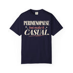 Perimenopause but make it casual T-shirt