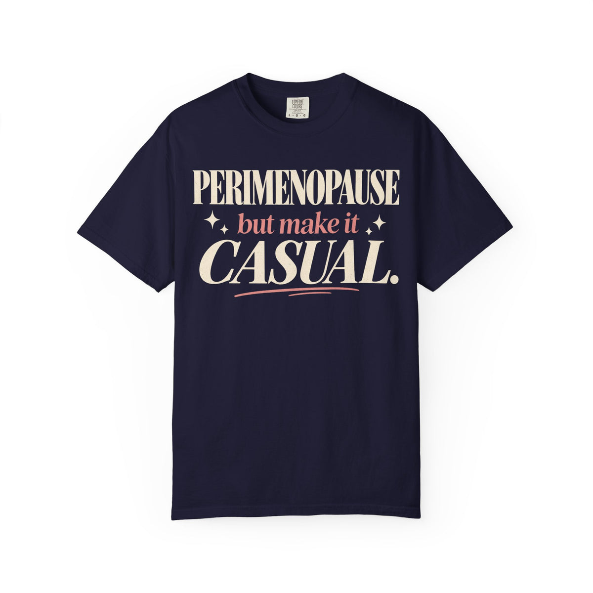 Perimenopause but make it casual T-shirt