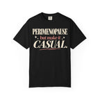 Perimenopause but make it casual T-shirt