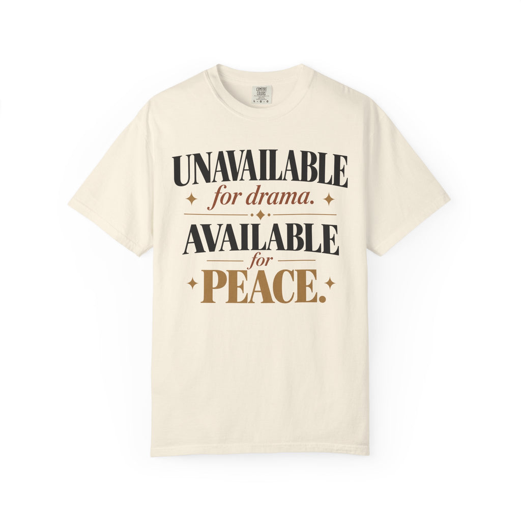 Unavailable for drama.  Available for peace T-shirt