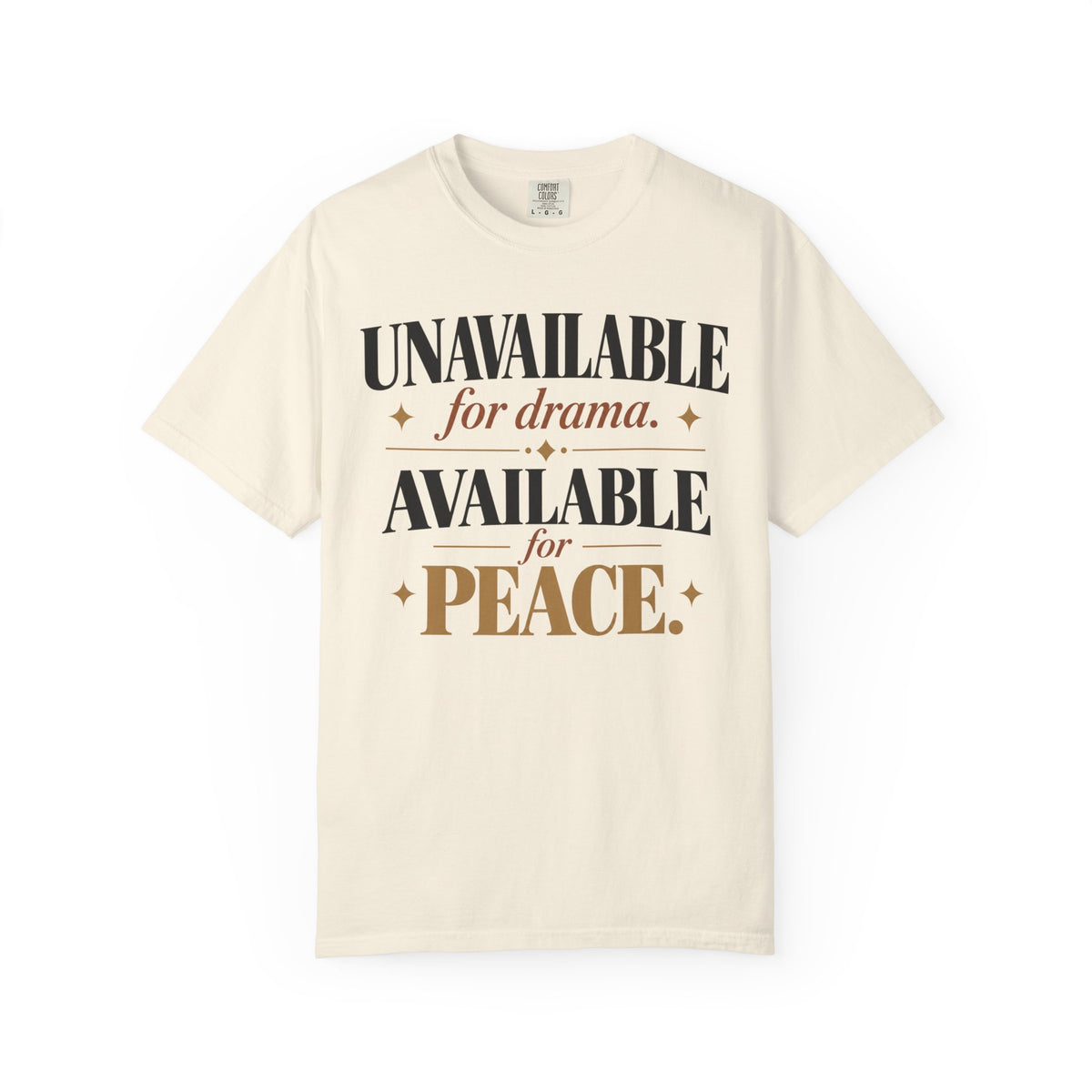 Unavailable for drama.  Available for peace T-shirt