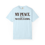 My peace requires no explanation T-shirt