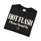 Hot Flash.  Please stand by T-shirt