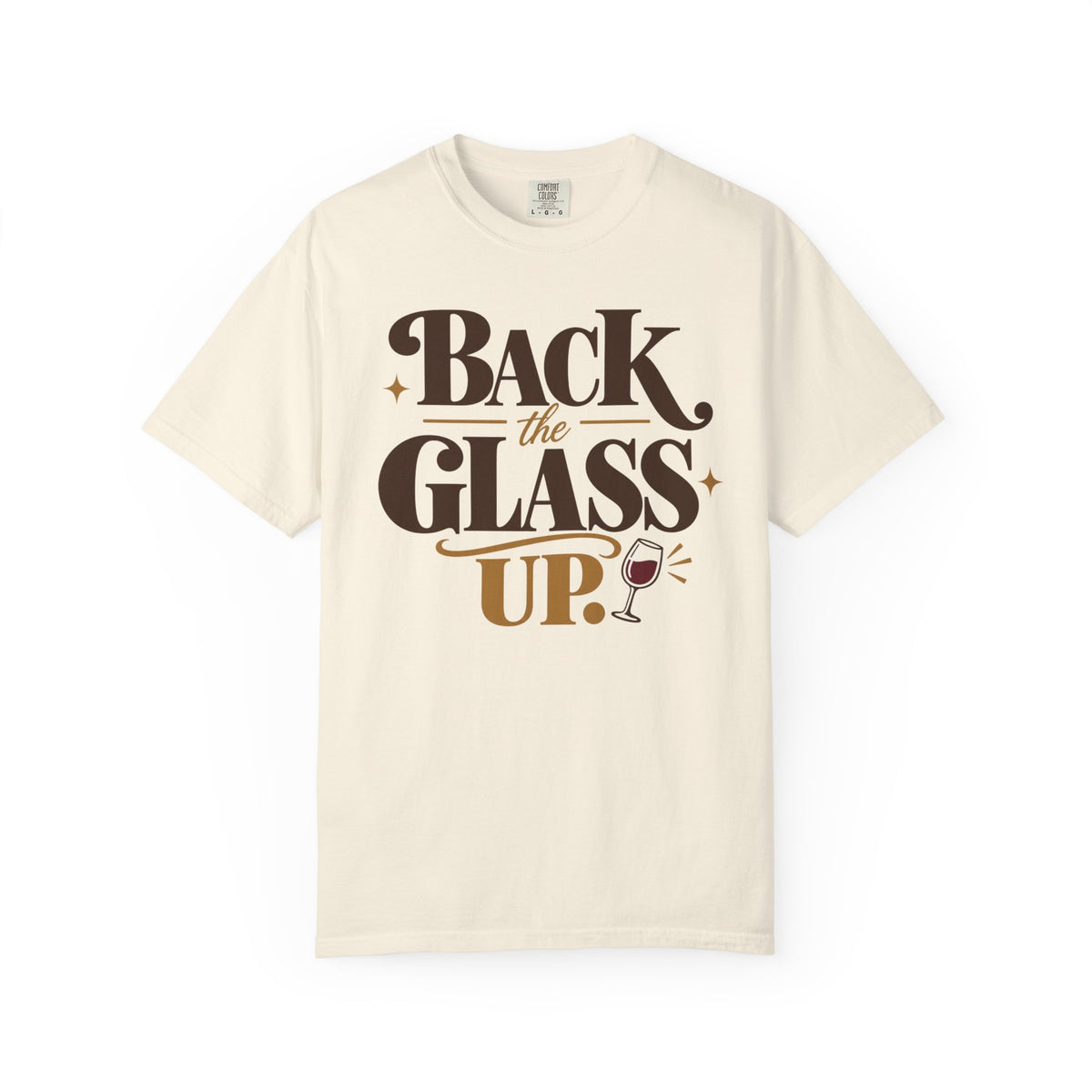 Back the glass up T-shirt
