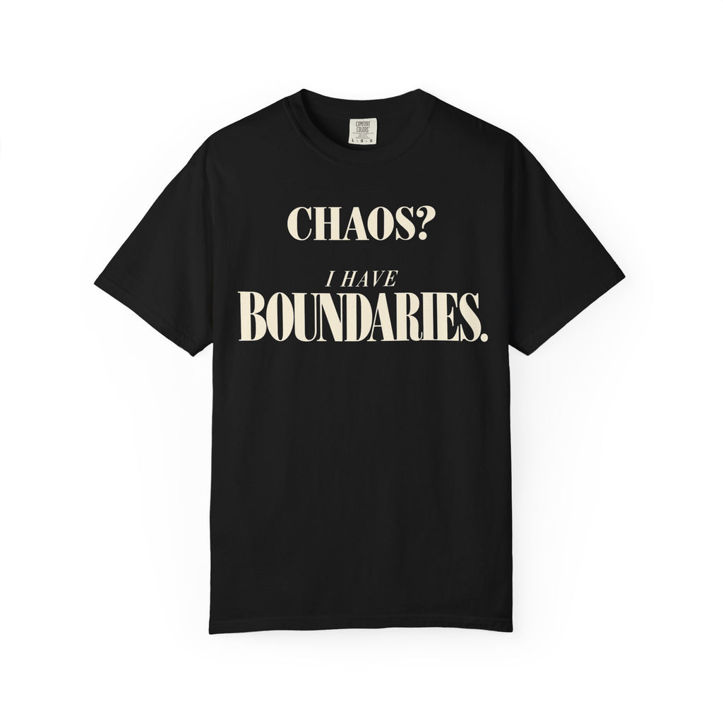 Chaos?  I have boundaries T-shirt
