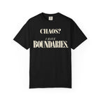 Chaos?  I have boundaries T-shirt