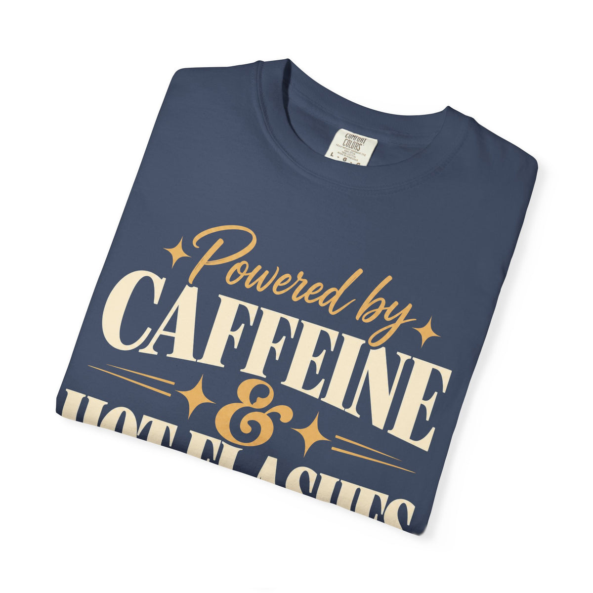 Powered by caffeine & hot flashes T-shirt