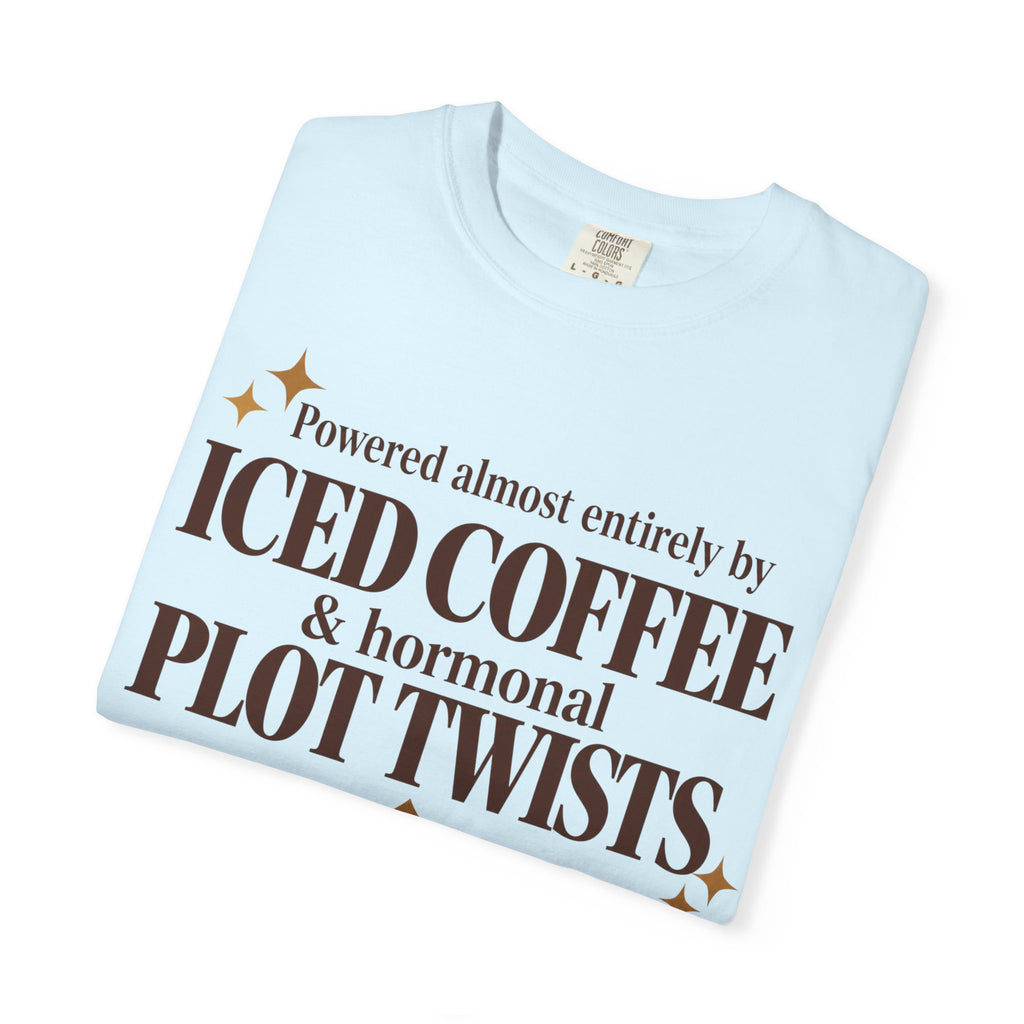 Powered almost entirely by iced coffee & hormonal plot twists T-shirt