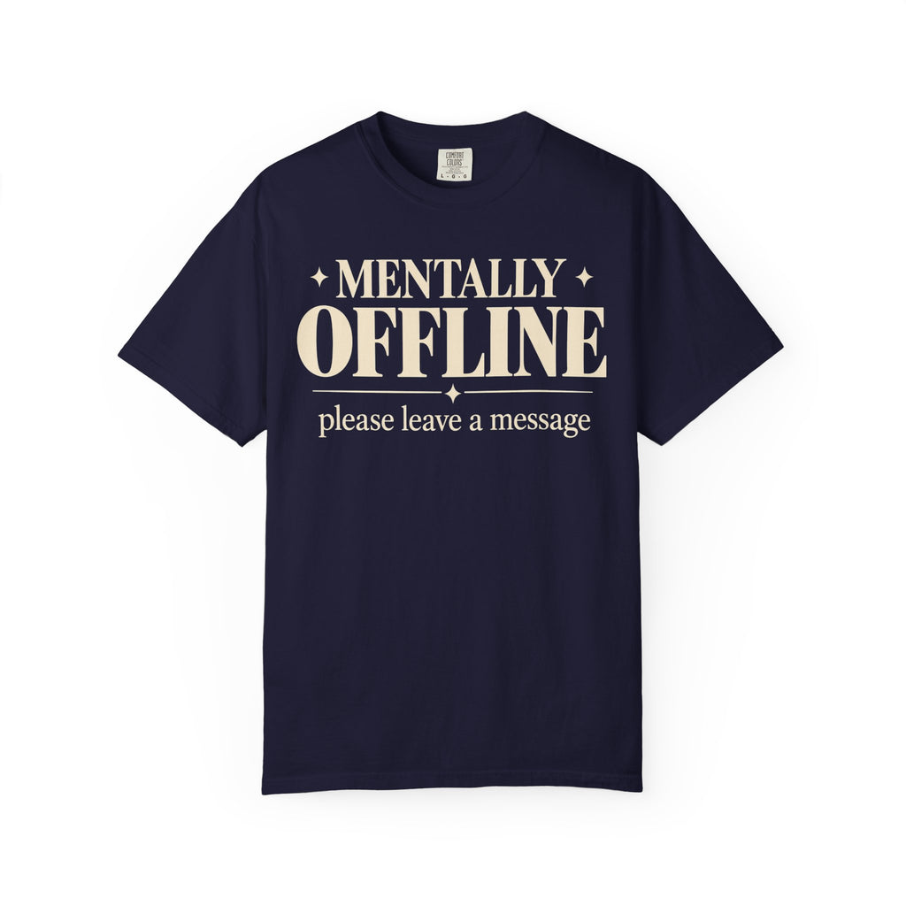 Mentally Offline T-shirt