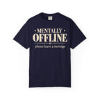 Mentally Offline T-shirt