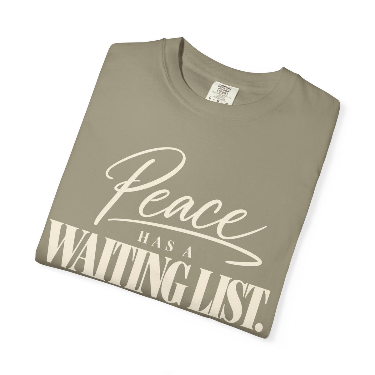 Peace has a waiting list V2  T-shirt