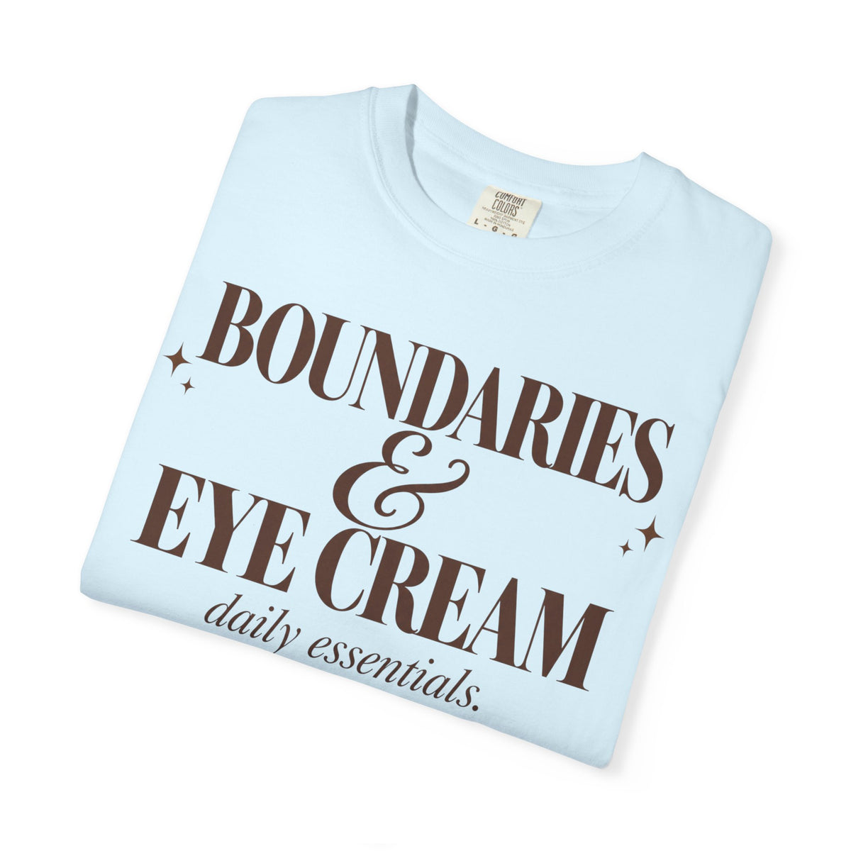 Boundaries & Eye cream T-shirt