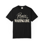 Peace has a waiting list V2  T-shirt
