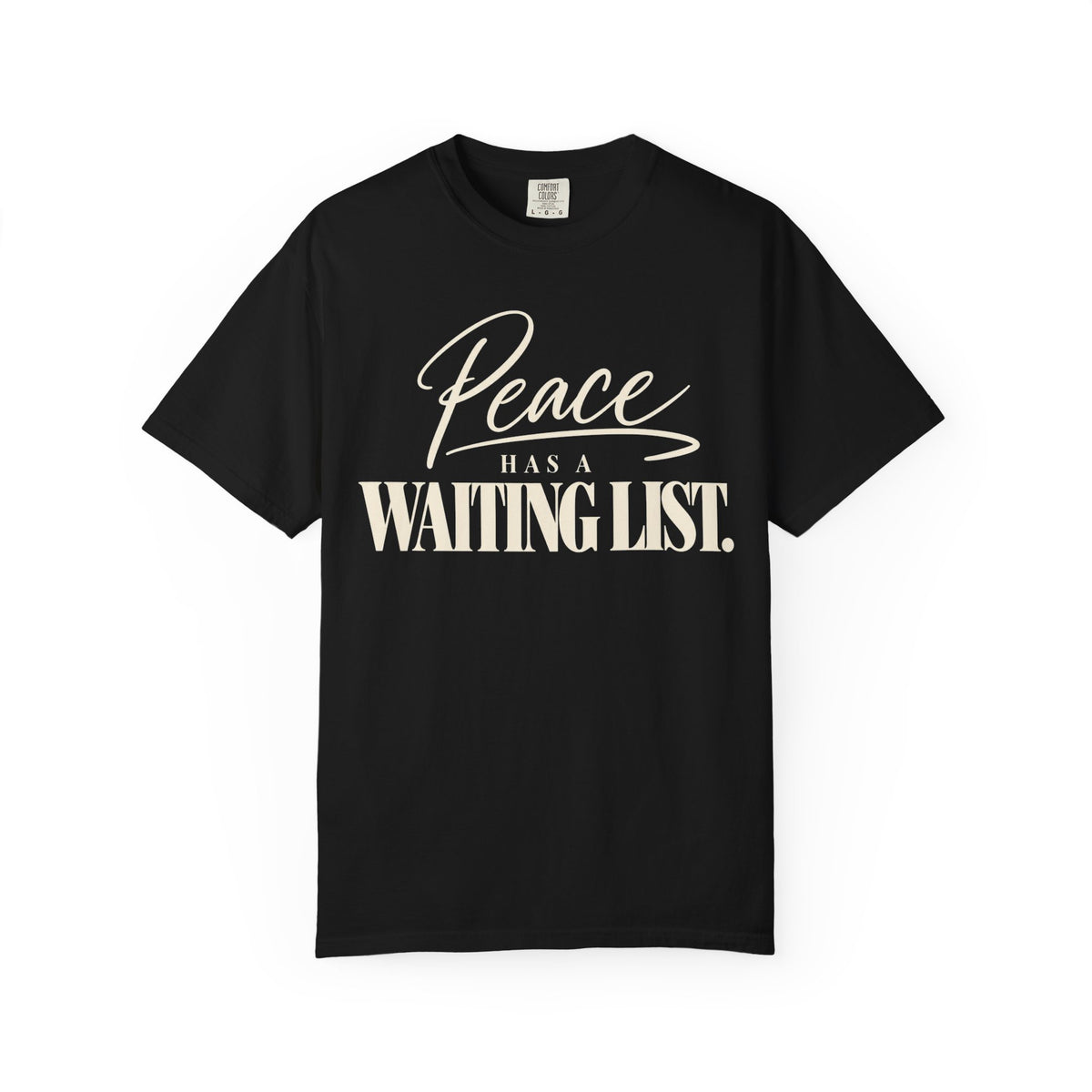 Peace has a waiting list V2  T-shirt