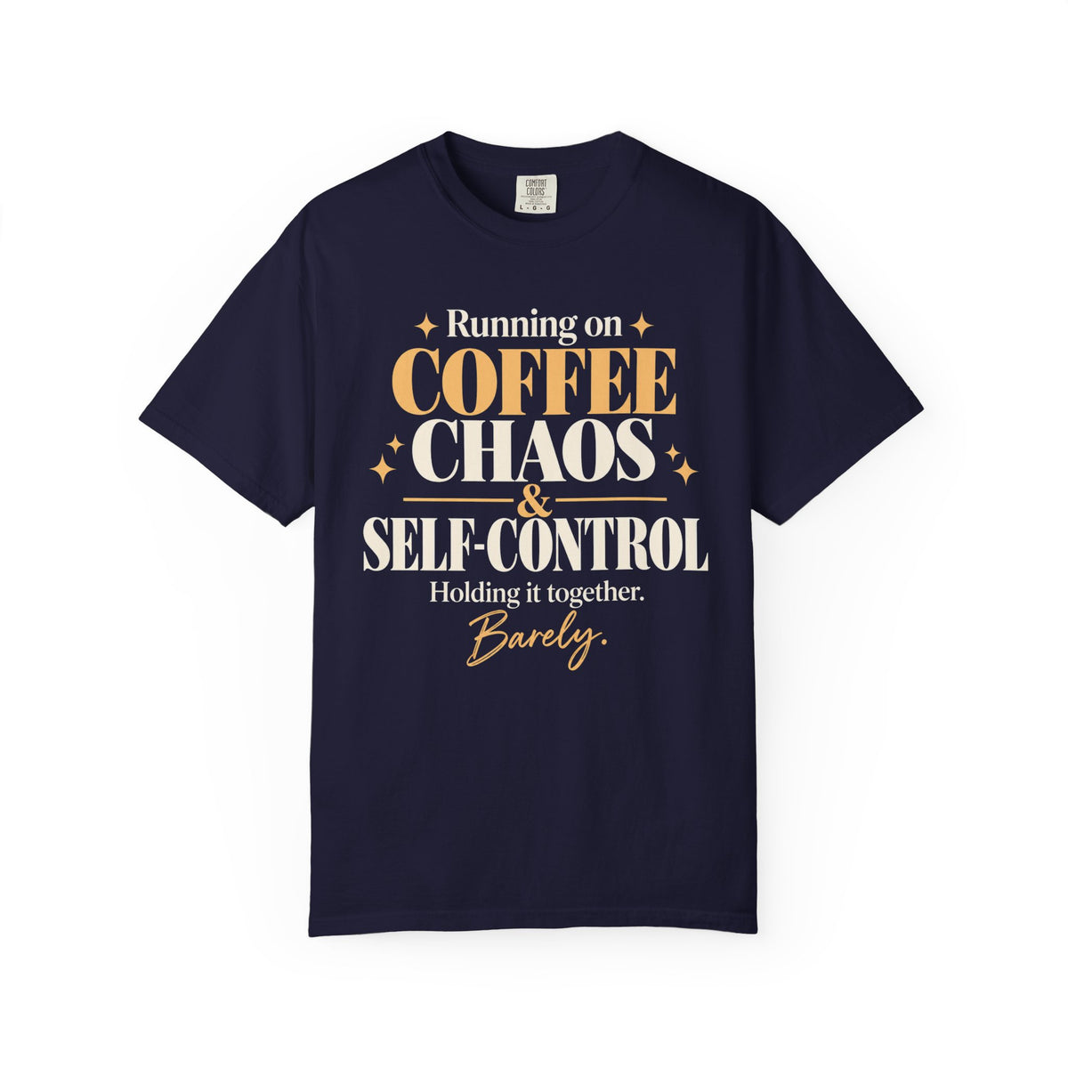 Running on coffee, Chaos, & Self-control T-shirt
