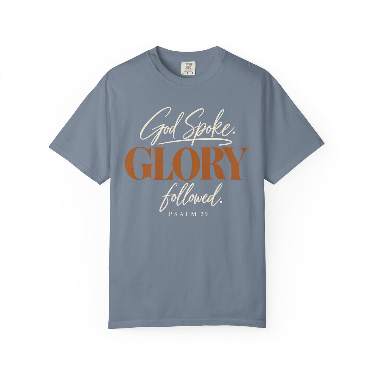 God spoke. Glory followed T-shirt
