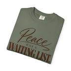 Peace has a waiting list V2  T-shirt