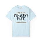 This is my pleasant face T-shirt