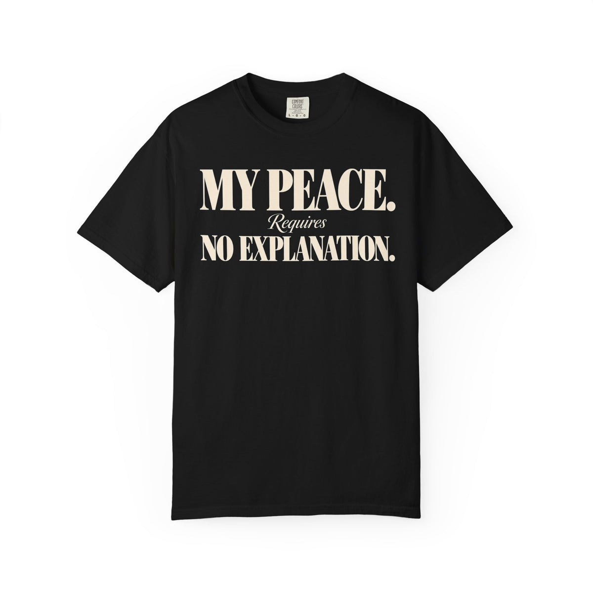 My peace requires no explanation T-shirt