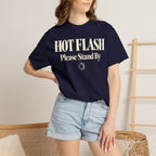 Hot Flash.  Please stand by T-shirt